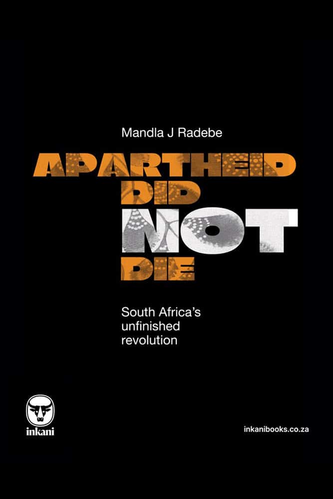 Apartheid-Did-Not-Die'-by-Mandla-J-Radebe Apartheid-Did-Not-Die'-by-Mandla-J-Radebe