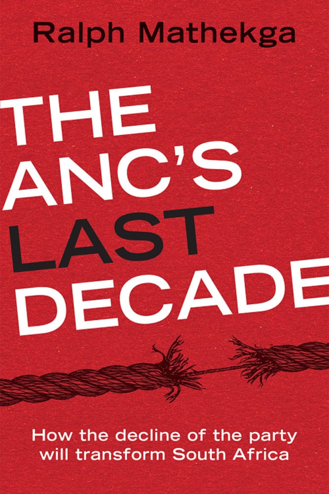 The-ANCs-Last-Decade-Ralph-Mathekga The-ANCs-Last-Decade-Ralph-Mathekga