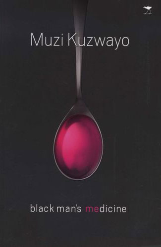 muzi-kuzwayo-black-mans-medicine Muzi Kuzwayo - Black Man's Medicine